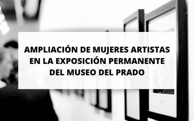 El Museo del Prado amplia su exposición permanente incluyendo a diecisiete mujeres artistas